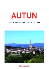 Autun, petite histoire de l'architecture - Félicien Carli