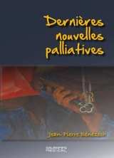 Dernières nouvelles palliatives - Jean-Pierre Bénézech