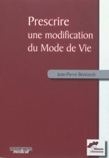 Prescrire une modification du mode de vie - Jean-Pierre Bénézech