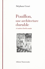 Pouillon, une architecture durable : les Deux cents colonnes : et autres brefs essais - Stéphane Gruet