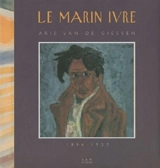 Le marin ivre, Arie van de Giessen (1896-1950) - Bruno Foucart