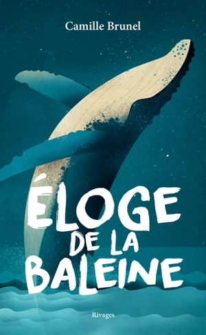 Eloge de la baleine - Camille Brunel