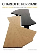 Charlotte Perriand Complete Works Vol 4 : 1969-1999 - Jacques Barsac