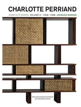 Charlotte Perriand Complete Works Vol 3 : 1956-1999 - Jacques Barsac