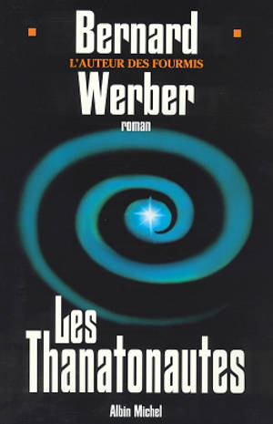 Les thanatonautes - Bernard Werber