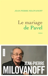 Le mariage de Pavel - Jean-Pierre Milovanoff