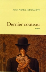 Dernier couteau - Jean-Pierre Milovanoff
