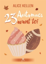 23 automnes avant toi - Alice Kellen