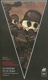 Le système et le chaos : critique du développement exponentiel - Bernard Charbonneau