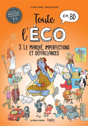 Toute l'éco en BD. Vol. 3. Le marché, imperfections et défaillances - Claire Fumat