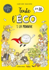 Toute l'éco en BD. Vol. 1. La monnaie - Claire Fumat
