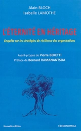 L'éternité en héritage : enquête sur les stratégies de résilience des organisations - Alain Bloch