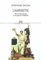 L'amnistie : de la Commune à la guerre d'Algérie - Stéphane Gacon
