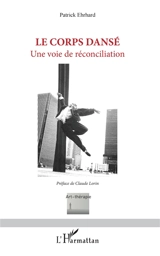 Le corps dansé : une voie de réconciliation - Patrick Ehrhard