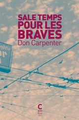 Sale temps pour les braves - Don Carpenter
