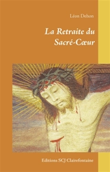 La Retraite du Sacré-Cœur - Léon Dehon