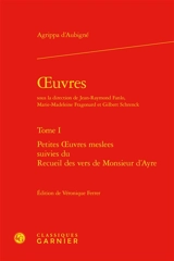 Oeuvres. Vol. 1 - Théodore Agrippa d' Aubigné