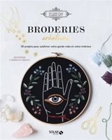 Broderies créatives : 30 projets pour sublimer votre garde-robe et votre intérieur - Jennifer Cardenas Riggs