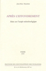 Après l'effondrement : notes sur l'utopie néotechnologique - Jean-Marc Mandosio