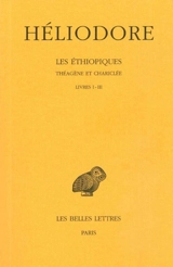 Les Ethiopiques : Théagène et Chariclée. Vol. 1. Livres I-III - Héliodore d'Emèse