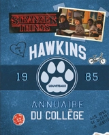 Stranger things : Hawkins, louveteaux : annuaire du collège 1985. Stranger things : Hawkins : lycée, annuaire 1985 - Matthew J. Gilbert