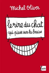 Le rire du chat qui pisse sur la braise : souvenirs d'un épicurien - Michel Oliver