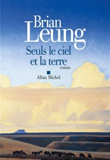 Seuls le ciel et la terre - Brian Leung