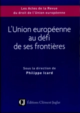 L'Union européenne au défi de ses frontières