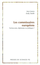 Les commissaires européens : technocrates, diplomates ou politiques ? - Jean Joana