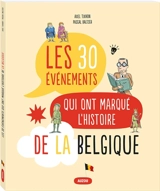 Les 30 événements qui ont marqué l'histoire de la Belgique - Axel Tixhon