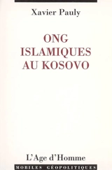 ONG islamiques au Kosovo - Philippe-Xavier Pauly