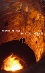 Moi et ma cheminée - Herman Melville