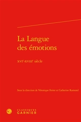 La langue des émotions : XVIe-XVIIIe siècle