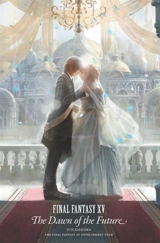 The Dawn of the Future : Final Fantasy XV - Jun Eishima