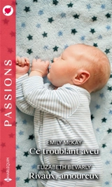 Ce troublant aveu. Rivaux, amoureux - Emily McKay