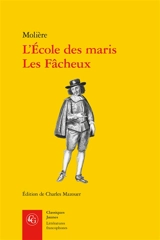 L'école des maris. Les fâcheux - Molière