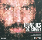 Tronches de rugby : 2008-2009 une saison pour elles au profit de l'association Odyssea - Patrick Derewiany