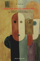 Bonjour, oncle Grésillard : libelle pour tordre le cou aux bourreaux - B. Traven