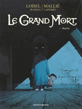 Le grand mort. Vol. 3. Blanche - Régis Loisel