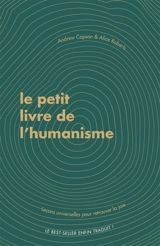 Le petit livre de l'humanisme : leçons universelles pour retrouver la joie - Andrew Copson
