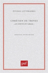 Chrétien de Troyes, le conte du Graal - Emmanuèle Baumgartner