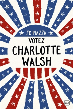 Votez Charlotte Walsh - Jo Piazza