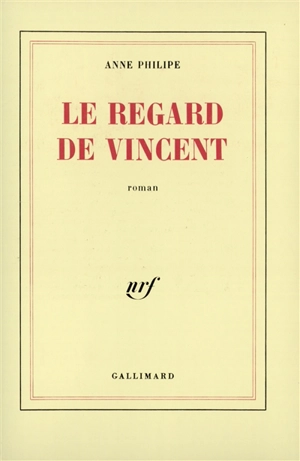 Le Regard de Vincent - Anne Philipe