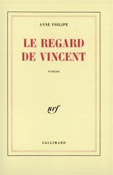 Le Regard de Vincent - Anne Philipe