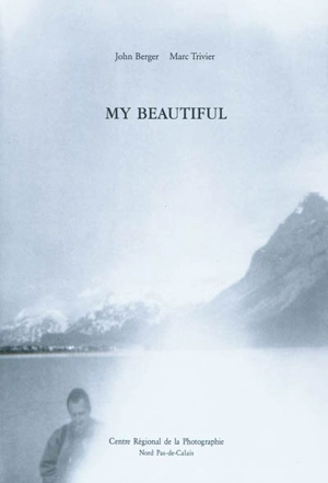 My beautiful - John Berger