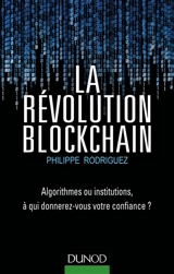 La révolution blockchain : algorithmes ou institutions, à qui donnerez-vous votre confiance ? - Philippe Rodriguez