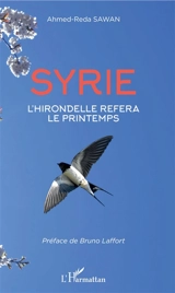 Syrie : l'hirondelle refera le printemps - Ahmed-Reda Sawan