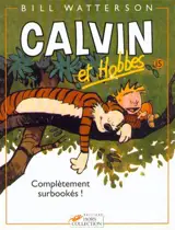Calvin et Hobbes. Vol. 15. Complétement surbookés ! - Bill Watterson