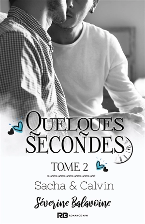 Sacha & Calvin : Quelques secondes, T2 - Séverine Balavoine