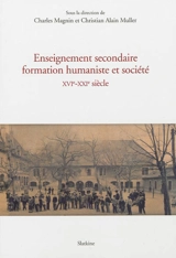 Enseignement secondaire, formation humaniste et société, XVIe-XXIe siècle : actes du colloque international et pluridisciplinaire tenu à l'occasion du 450e anniversaire de la fondation du Collège de Genève par Calvin, Genève, 23-26 mars 2009